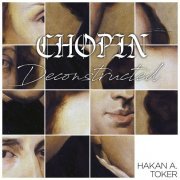 Hakan Ali Toker - Chopin Deconstructed (2021) [Hi-Res]