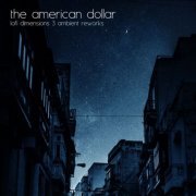 The American Dollar - Lofi Dimensions 3: Ambient Reworks (2023) [Hi-Res]