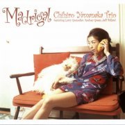 Chihiro Yamanaka Trio - Madrigal (2004)