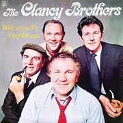 The Clancy Brothers - Welcome to Our House (1970) Hi Res