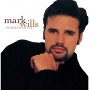 Mark Wills - Permanently (2000)