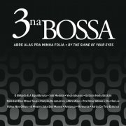 3 Na Bossa - Abre Alas pra Minha Folia (By the Shine of Your Eyes) (2014)