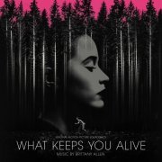 Brittany Allen - What Keeps You Alive (Original Motion Picture Soundtrack) (2018) [Hi-Res]