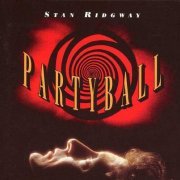 Stan Ridgway - Partyball (1991)