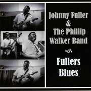 Johnny Fuller & The Phillip Walker Band - Fullers Blues (Reissue) (1974/2016)