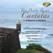 Maximiano Valdes, Guillermo Figueroa, Sinfonieta Puertorriqueña - Cordero: 2 Puerto Rican Cantatas (2015)