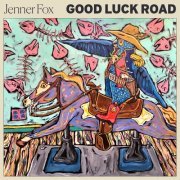 Jenner Fox - Good Luck Road (2022) [Hi-Res]