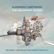 Alessandro Campobasso, Eugenio Macchia, Luigi Di Nunzio, Giulio Scianatico - The Imaginary Roads (2022) [Hi-Res]