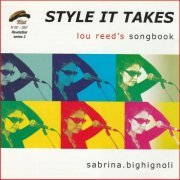 Sabrina Bighignoli - Style It Takes (Lou Reed's Songbook) (2007)