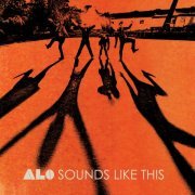 ALO (Animal Liberation Orchestra) - Sounds Like This (2012)
