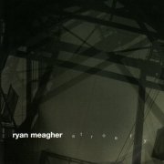 Ryan Meagher - Atroefy (2007) FLAC