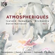 Iceland Symphony Orchestra, Daníel Bjarnason - ATMOSPHERIQUES Vol. I (2023) [Hi-Res]