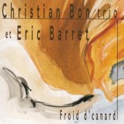 Christian Bon Trio, Eric Barret - Froid D'Canard (1995)