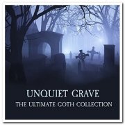 VA - Unquiet Grave - The Ultimate Goth Collection (2008)