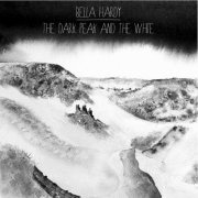 Bella Hardy  The Dark Peak And The White (2012)