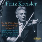 Fritz Kreisler - The Bell Telephone Hour Recordings, Vol. 3: Works by Kreisler, Haydn & Others (Live) [Remastered 2023] (2023)