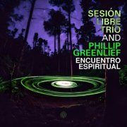 Sesión Libre Trio and Phillip Greenlief - Sesión Libre Trío & Phillip Greenlief (2024)