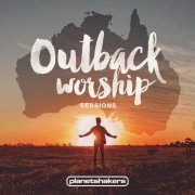 Planetshakers - Outback Worship Sessions (2015) [Hi-Res]
