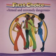 First Choice - Armed And Extremely Dangerous (Remastered) (1973/1990)