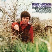 Bobby Goldsboro - We Gotta Start Lovin (1970/2018)