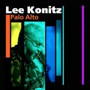 Lee Konitz - Palo Alto (2008)