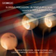 Vadim Gluzman, Glorious Percussion, Jonathan Nott, Luzerner Sinfonieorchester - Sofia Gubaidulina: Glorious Percussion, In Tempus Praesens (2011) Hi-Res