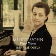 Irina Mejoueva - Mendelssohn: Piano Works (2019) [Hi-Res]