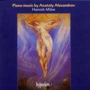 Hamish Milne - Anatoly Alexandrov: Piano Music (2002) CD-Rip
