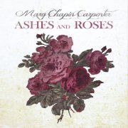 Mary Chapin Carpenter - Ashes And Roses (2012) flac