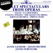 Janos Sandor, Adam Fischer, János Ferencsik - Ballet Spectaculars From Operas (2015)