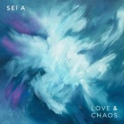 Sei A - Love & Chaos (2024)