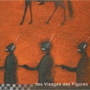 Noir Désir - Des visages des figures (2001)