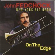 John Fedchock New York Big Band - On The Edge (1997)