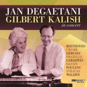 Jan DeGaetani & Gilbert Kalish - Jan DeGaetani and Gilbert Kalish in Concert (2011)