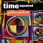 Yellowjackets - Time Squared (2003) FLAC