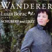 Luiza Borac - Schubert / Liszt: Wanderer (2005)