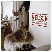 Tracy Nelson - You'll Never Be a Stranger at My Door (2007)