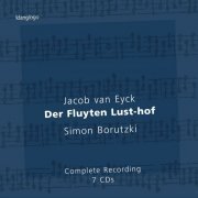 Simon Borutzki - Jacob van Eyck: Der Fluyten Lust-hof [7CD] (2023) [Hi-Res]