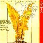 Andrea Griminelli, Pietro Borgonovo, Michele Carulli, Rino Vernizzi & Francesco Pomarico - Villa-Lobos: Wind Music (2006)