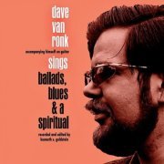 Dave Van Ronk - Sings Ballads, Blues, And A Spiritual 1959-'61 (2021) [Hi-Res]