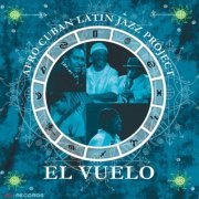 The Afro Cuban Latin Jazz Project - El Vuelo (2023) [Hi-Res]