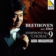 Akira Wakabayashi - Beethoven: Symphony No. 9 Choral arr. F.Liszt (2014)