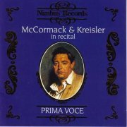 John McCormack & Fritz Kreisler - Prima Voce: Mccormack & Kreisler In Recital (1995) CD-Rip