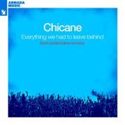 Chicane - Everything We Had To Leave Behind (Back Pedal Brakes Remixes) (2021)