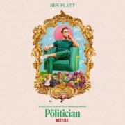 Ben Platt - Music From The Netflix Original Series The Politician (2020) [Hi-Res]
