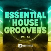 VA - Essential House Groovers, Vol. 06 (2021) FLAC