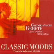 Capella Gregorian, St. Patrick Boys Choir - Classic Moods - Gregorian Chants (2004)
