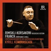 Symphonieorchester Des Bayerischen Rundfunks, Kirill Kondrashin - Rimsky-Korsakov: Russische Ostern - Franck: Symphony in D Minor (2019)