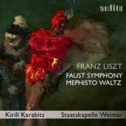 Staatskapelle Weimar, Kirill Karabits - Franz Liszt: A Faust Symphony & Mephisto Waltz No. 3 (2023) [Hi-Res]