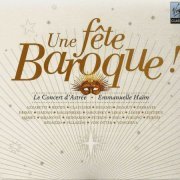 Le Concert d'Astrée, Emmanuelle Haïm - Une fête Baroque (2012)